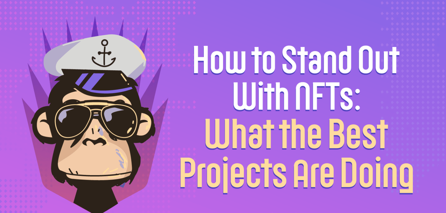 Как выделиться с помощью NFT: что делают лучшие проекты